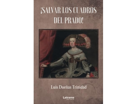 Livro Salvar Los Cuadros Del Prado! de Luis DueNas Trinidad (Português)