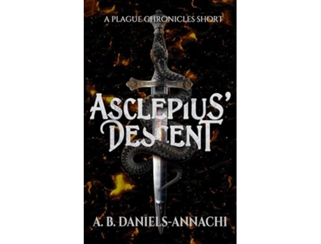 Livro Asclepius Descent A Plague Chronicles Short de A B Daniels-Annachi (Inglês)