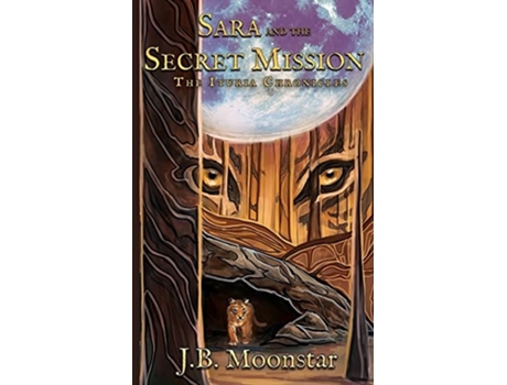 Livro Sara and the Secret Mission de J B Moonstar (Inglês)