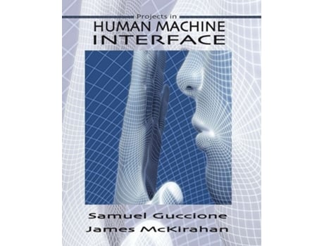 Livro Human Machine Interface de Dr Samuel Guccione e Dr James Mckirahan (Inglês)