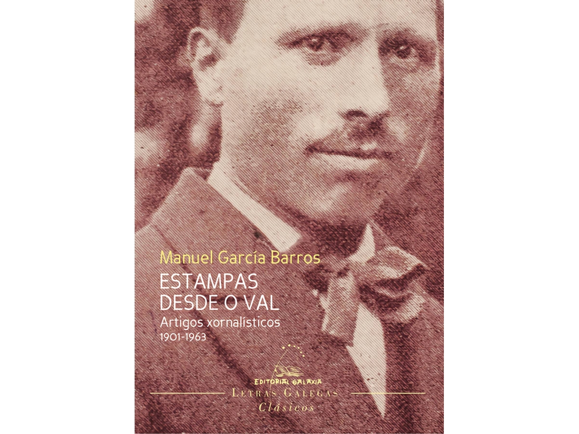 Livro Estampas Desde O Val. Artigos Xornalísticos 1901-1963 de Manuel García Barros (Espanhol)