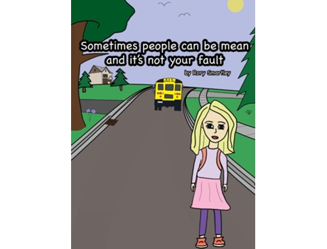 Livro Sometimes People Can Be Mean And Its Not Your Fault De Rory Smartley (inglês)