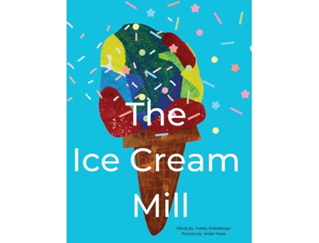 Livro The Ice Cream Mill de Ashley Sollenberger (Inglês)