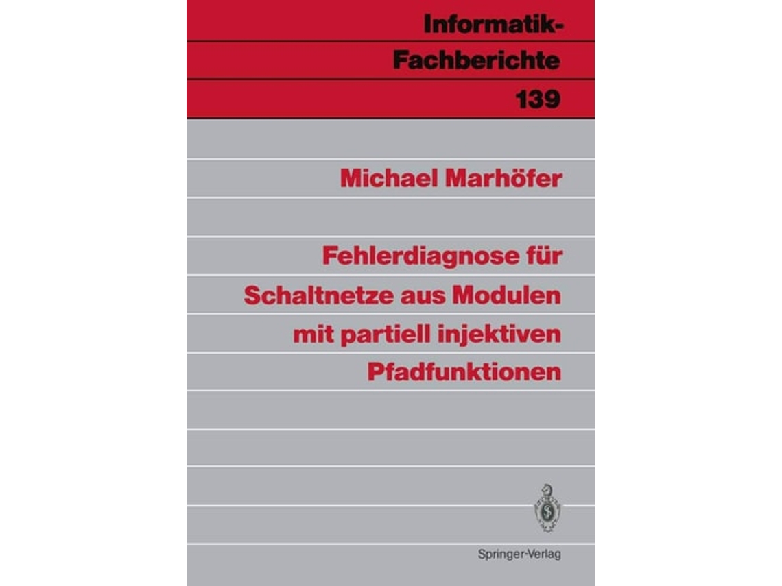 Livro Fehlerdiagnose Fur Schaltnetze Aus Modulen Mit Partiell Injektiven Pfadfunktionen De Michael Marhöfer (alemão)