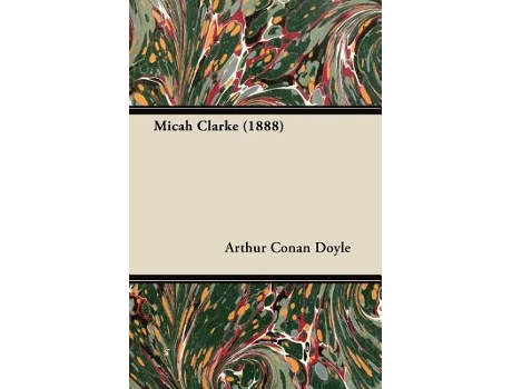Livro Micah Clarke 1888 de Arthur Conan Doyle (Inglês)