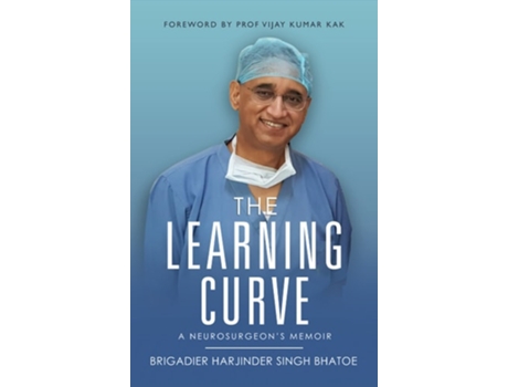 Livro The Learning Curve - A Neurosurgeons Memoir de Brigadier Harjinder Singh Bhatoe (Inglês - Capa Dura)