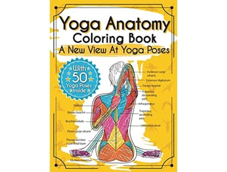 Livro Yoga Anatomy Coloring Book A New View At Yoga Poses de Elizabeth J Rochester (Inglês - Capa Dura)