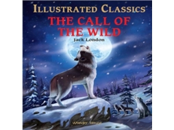 Livro The Call of the Wild Illustrated Children Classics de Prakash Books (Inglês)