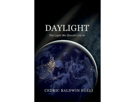 Livro Daylight: The Light We Should Live In: Observations on the Impact of Electric Light Cedric Egeli (Inglês)