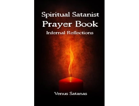 Livro Spiritual Satanist Prayer Book: Infernal Reflections Venus Satanas (Inglês)