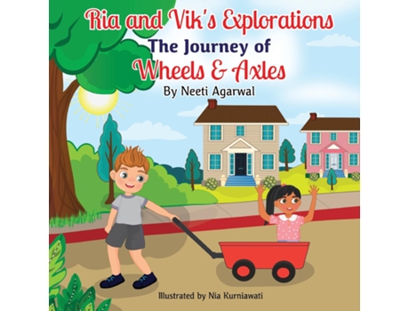 Livro Ria and Viks Explorations The Journey of Wheels and Axles de Neeti Agarwal (Inglês)