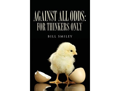 Livro Against All Odds For Thinkers Only De Bill Smiley (inglês)