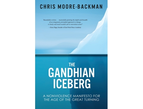 Livro The Gandhian Iceberg: A Nonviolence Manifesto for the Age of the Great Turning Chris Moore-Backman (Inglês)