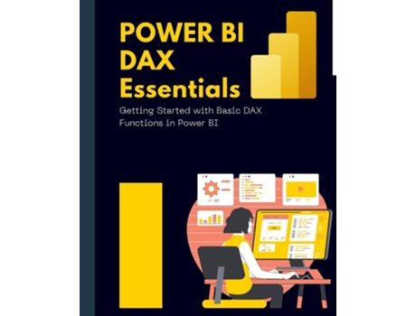 Livro Power BI DAX Essentials Getting Started with Basic DAX Functions in Power BI de Kiet Huynh (Inglês)