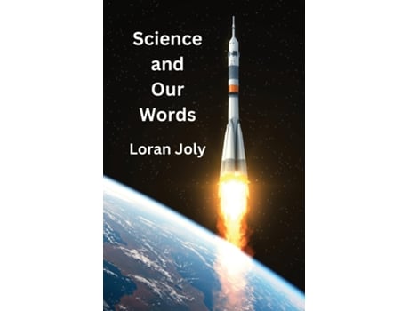 Livro Science and Our Words de Loran Joly (Inglês)