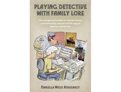 Livro Playing Detective With Family Lore De Daniella Weiss Ashkenazy (inglês)