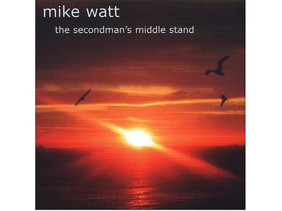 CD Mike Watt - The Secondman's Middle Stand
