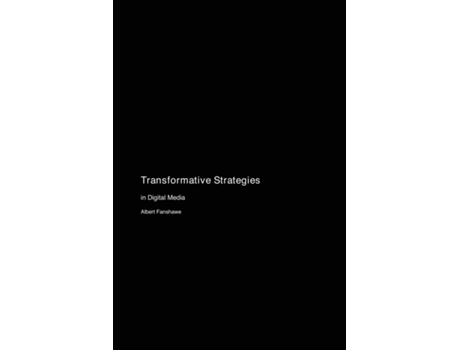 Livro Transformative Strategies in Digital Media de Albert Fanshawe (Inglês)