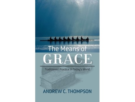 Livro The Means of Grace de Andrew C Thompson (Inglês)