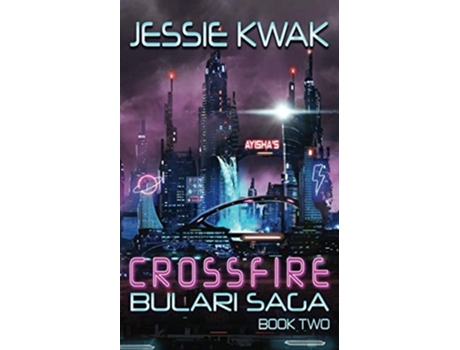 Livro Crossfire The Bulari Saga De Jessie Kwak (inglês)