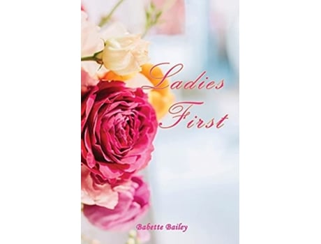 Livro Ladies First De Babette Bailey (inglês)