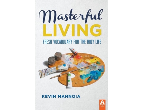 Livro Masterful Living De Kevin Mannoia (inglês)