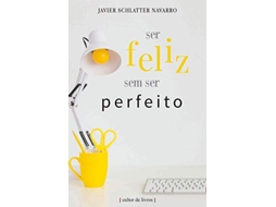 Livro Ser Feliz Sem Ser Perfeito de Navarro e Javier Schlatter (Português do Brasil)