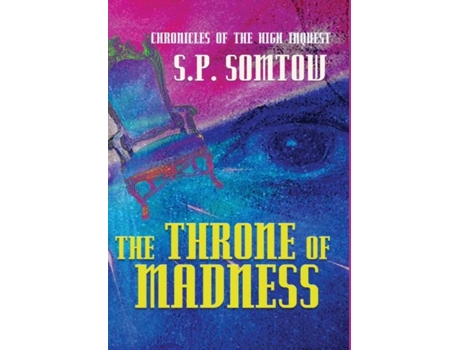 Livro Chronicles Of The High Inquest The Throne Of Madness De Sp Somtow (inglês)