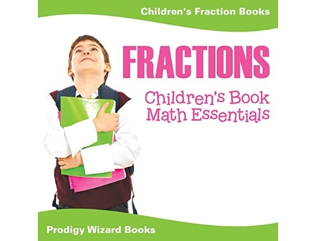 Livro Fractions Childrens Book Math Essentials Childrens Fraction Books De Prodigy Wizard Books (inglês)