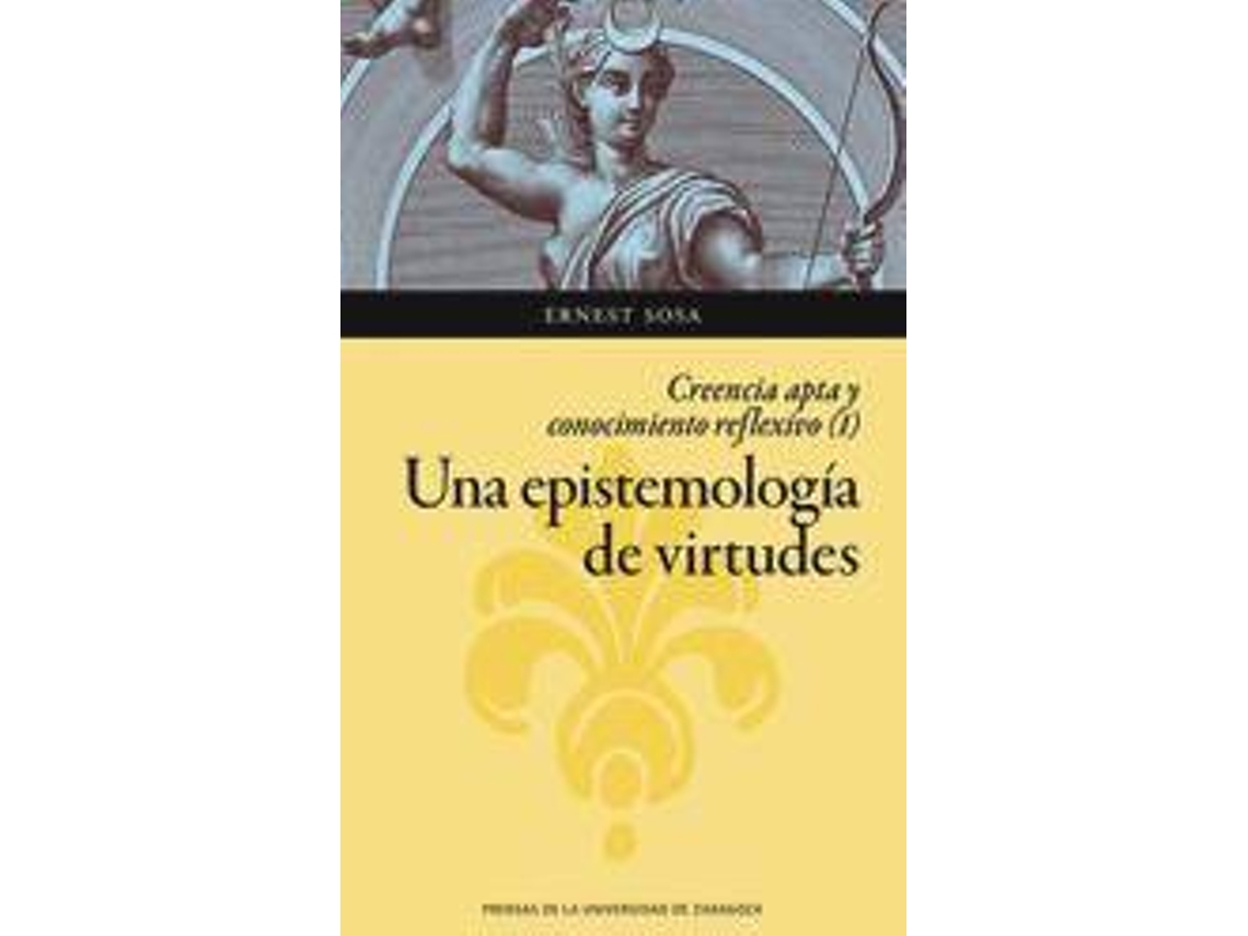 Livro Una epistemología de virtudes creencia apta y conocimiento reflexivo I de Ernest Sosa (Espanhol)