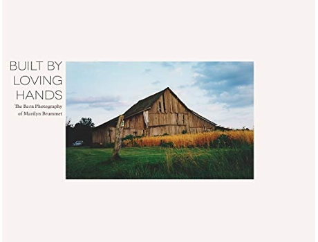 Livro Built By Loving Hands The Barn Photography of Marilyn Brummet de Aaron Brummet (Inglês)