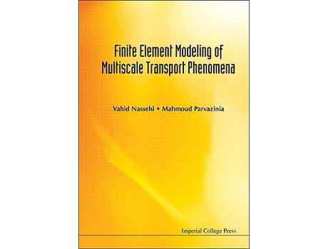 Livro Finite Element Modelling of Multiscale Transport Phenomena de Vahid Nassehi Mahmoud Parvazinia (Inglês)