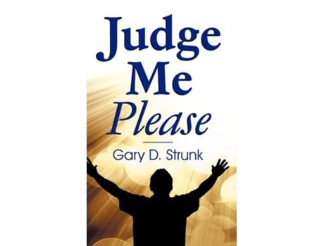 Livro Judge Me Please De Gary D Strunk (inglês - Capa Dura)