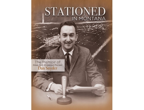 Livro Stationed In Montana de Dan Snyder (Inglês)