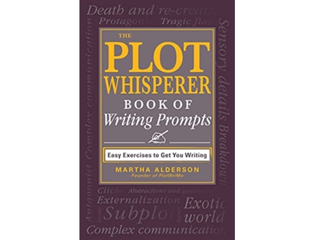 Livro The Plot Whisperer Book of Writing Prompts Easy Exercises to Get You Writing de Martha Alderson (Inglês)