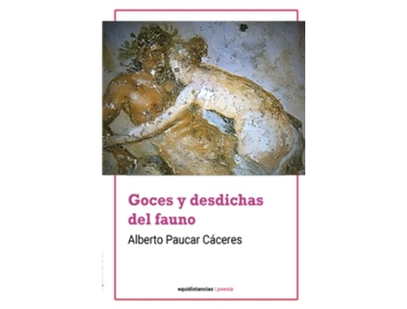 Livro Goces Y Desdichas Del Fauno de Alberto Paucar Cáceres (Português)