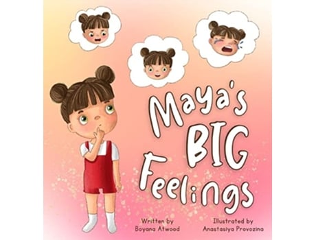 Livro Mayas Big Feelings De Boyana Atwood (inglês - Capa Dura)