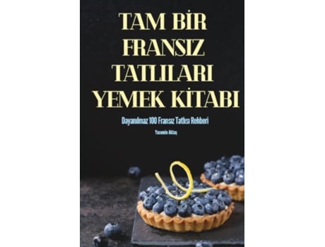 Livro TAM BIR FRANSIZ TATLILARI YEMEK KITABI de Yasemin Aktas (Inglês)