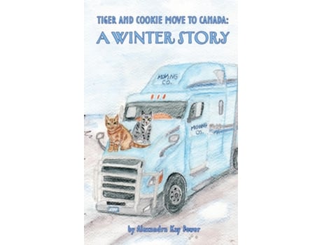 Livro Tiger and Cookie Move to Canada A Winter Story de Alexandra Kay Power (Inglês)