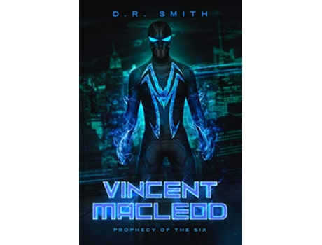Livro Vincent Macleod Prophecy of The Six de D R Smith (Inglês - Capa Dura)