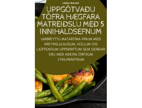 Livro UPPGÖTVAÐU TÖFRA HÆGFARA MATREIÐSLU MEÐ 5 INNIHALDSEFNUM de Lukka Waage (Inglês)