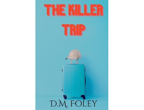 Livro The Killer Trip de DM Foley (Inglês)