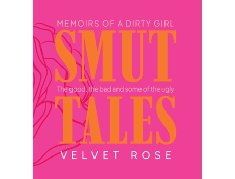Livro Smut Tales Memoirs of a Dirty Girl de Velvet Rose (Inglês)