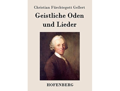 Livro Geistliche Oden Und Lieder De Christian Fürchtegott Gellert (alemão)
