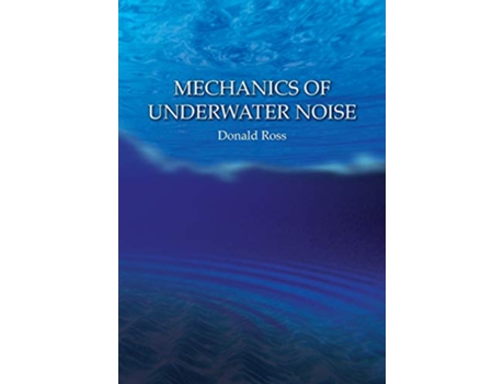 Livro Mechanics of Underwater Noise de Donald Ross (Inglês)