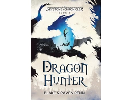 Livro The Skystone Chronicles Book 3 Dragon Hunter de Blake and Raven Penn (Inglês)