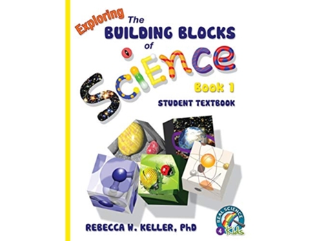 Livro Exploring the Building Blocks of Science Book 1 Student Textbook softcover de PhD Rebecca W Keller (Inglês)