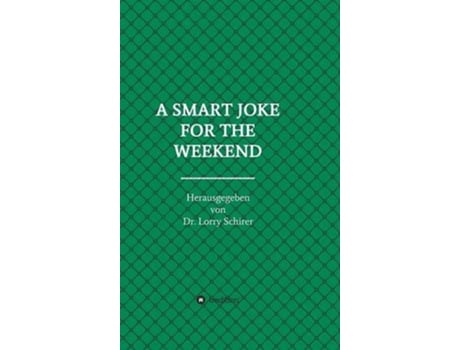 Livro A SMART JOKE FOR THE WEEKEND German Edition de Dr Lorry Schirer (Alemão - Capa Dura)