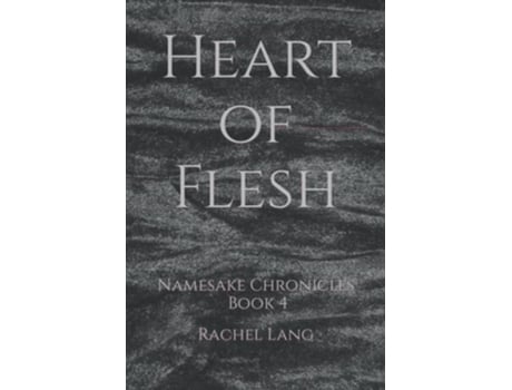 Livro Heart of Flesh Namesake Chronicles Book 4 de Rachel Lang (Inglês)