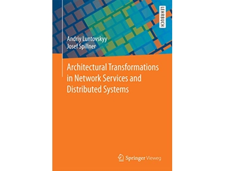Livro Architectural Transformations in Network Services and Distributed Systems de Andriy Luntovskyy e Josef Spillner (Inglês)